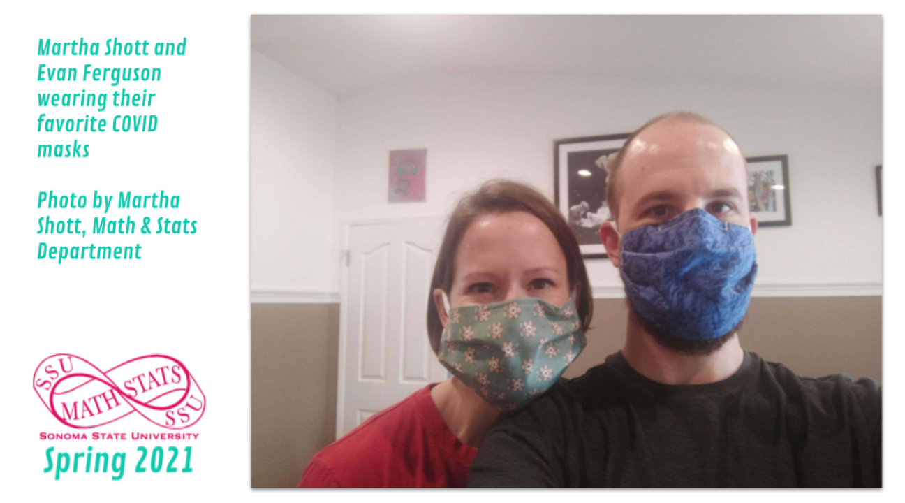 Martha Shott and Evan Ferguson wearing their favorite COVID masks  Photo by Martha Shott, Math & Stats Department